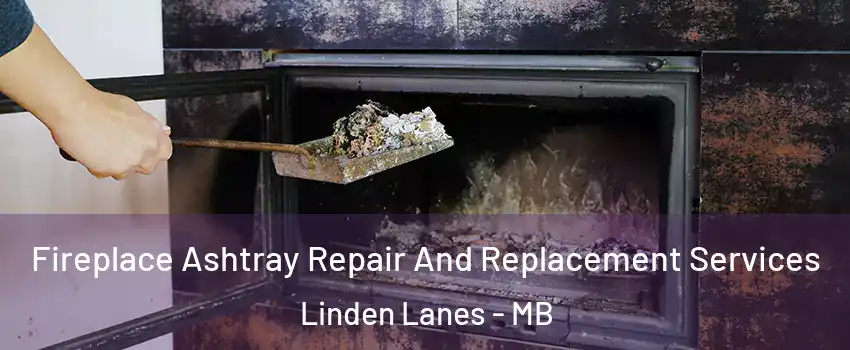  Fireplace Ashtray Repair And Replacement Services Linden Lanes - MB