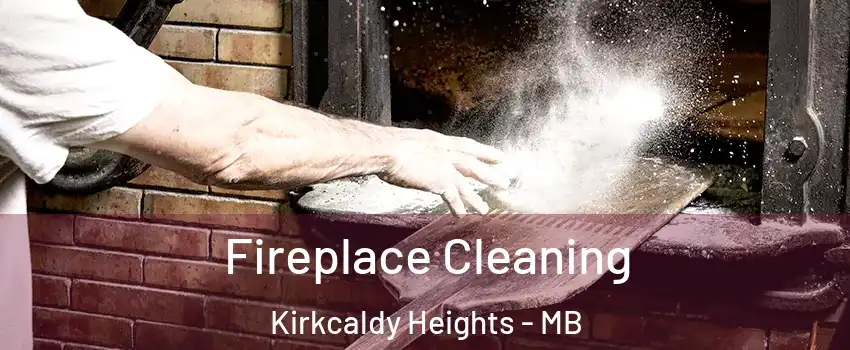  Fireplace Cleaning Kirkcaldy Heights - MB