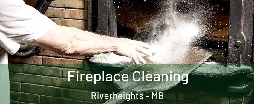 Fireplace Cleaning Riverheights - MB