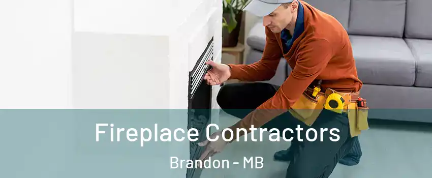  Fireplace Contractors Brandon - MB