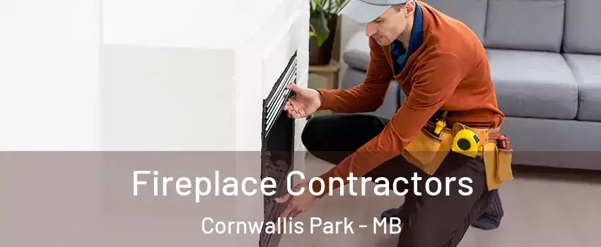  Fireplace Contractors Cornwallis Park - MB