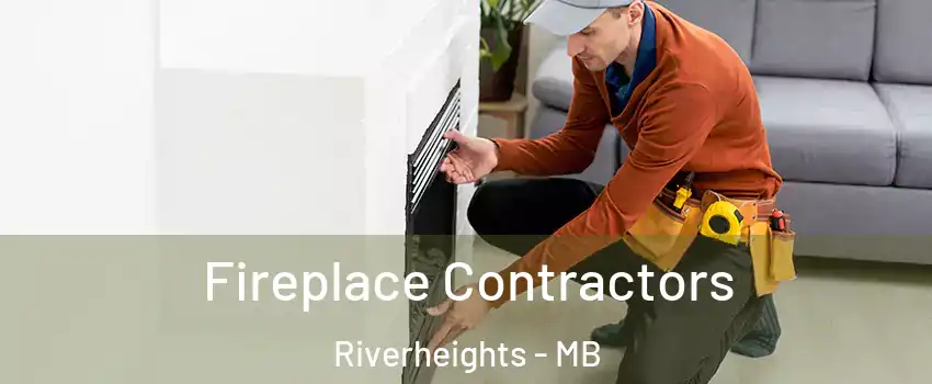  Fireplace Contractors Riverheights - MB