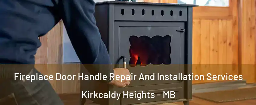  Fireplace Door Handle Repair And Installation Services Kirkcaldy Heights - MB