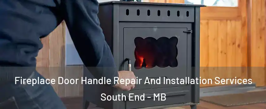  Fireplace Door Handle Repair And Installation Services South End - MB