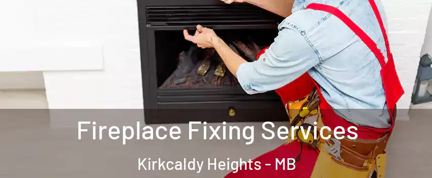  Fireplace Fixing Services Kirkcaldy Heights - MB