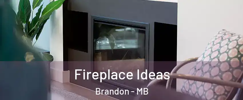  Fireplace Ideas Brandon - MB