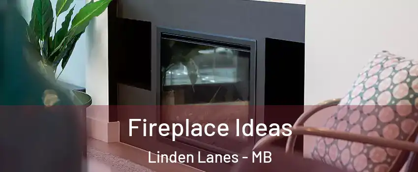  Fireplace Ideas Linden Lanes - MB