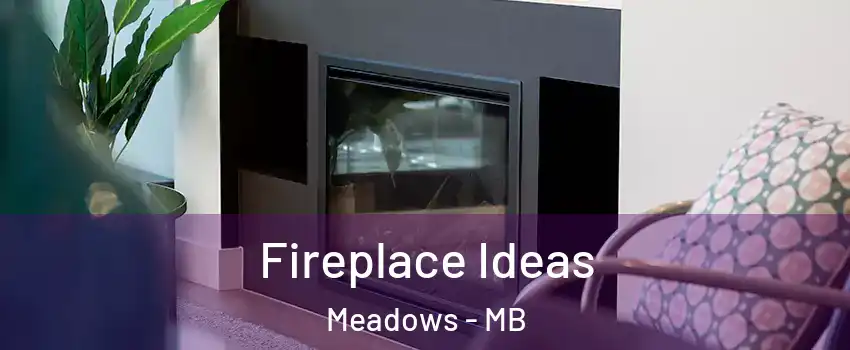  Fireplace Ideas Meadows - MB