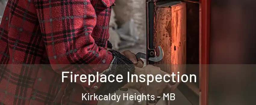  Fireplace Inspection Kirkcaldy Heights - MB