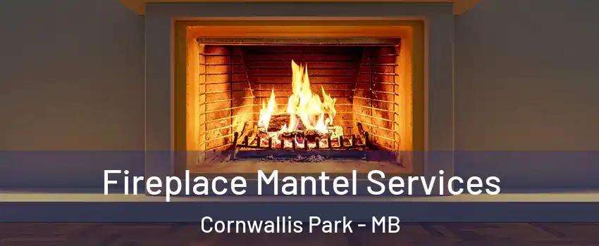  Fireplace Mantel Services Cornwallis Park - MB