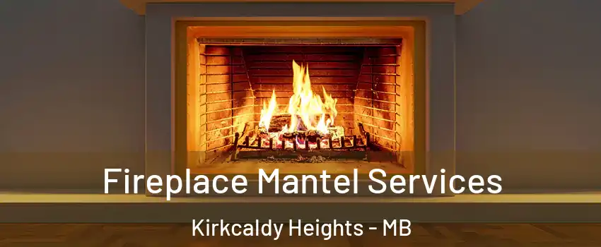  Fireplace Mantel Services Kirkcaldy Heights - MB