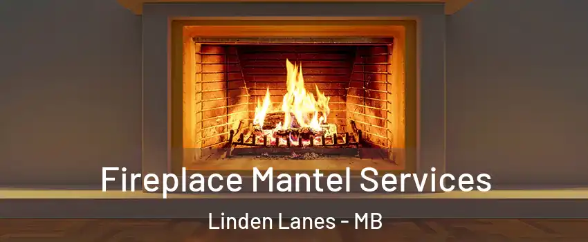  Fireplace Mantel Services Linden Lanes - MB