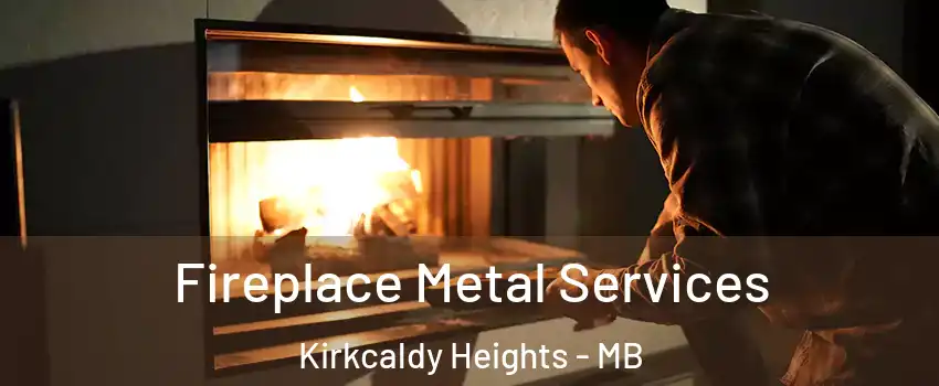  Fireplace Metal Services Kirkcaldy Heights - MB