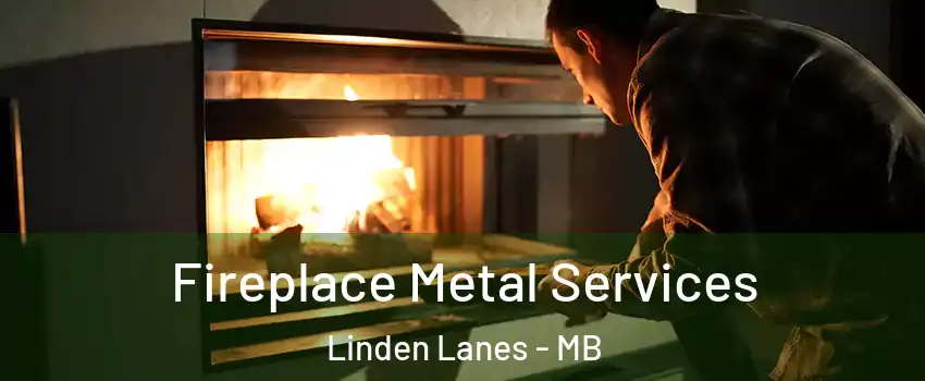  Fireplace Metal Services Linden Lanes - MB