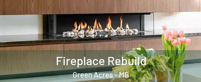  Fireplace Rebuild Green Acres - MB