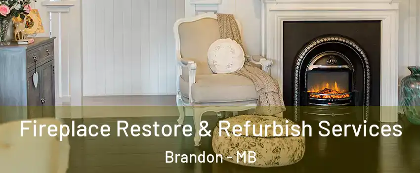  Fireplace Restore & Refurbish Services Brandon - MB