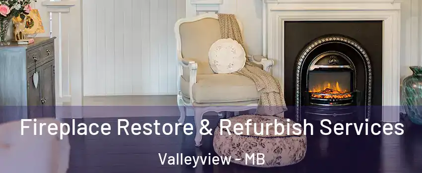  Fireplace Restore & Refurbish Services Valleyview - MB
