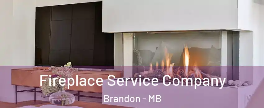  Fireplace Service Company Brandon - MB