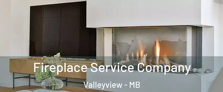 Fireplace Service Company Valleyview - MB