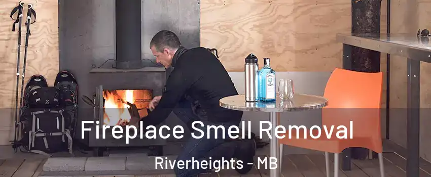  Fireplace Smell Removal Riverheights - MB