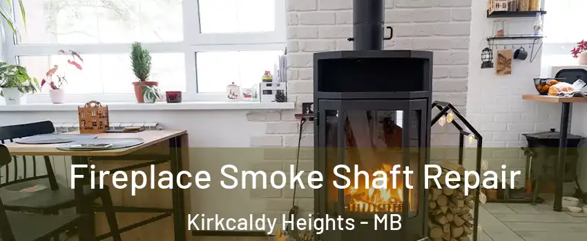  Fireplace Smoke Shaft Repair Kirkcaldy Heights - MB