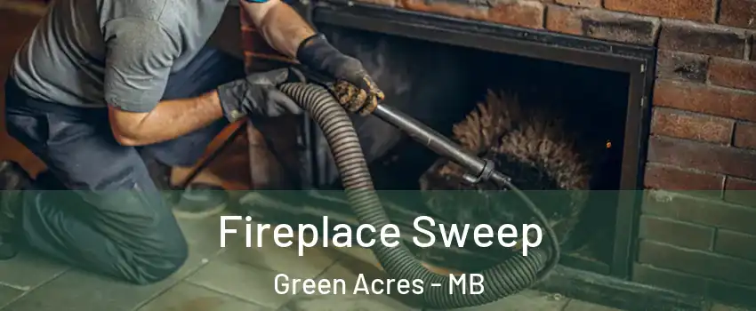  Fireplace Sweep Green Acres - MB