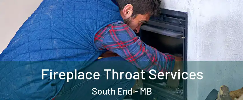  Fireplace Throat Services South End - MB