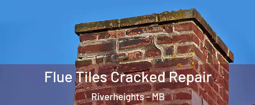  Flue Tiles Cracked Repair Riverheights - MB