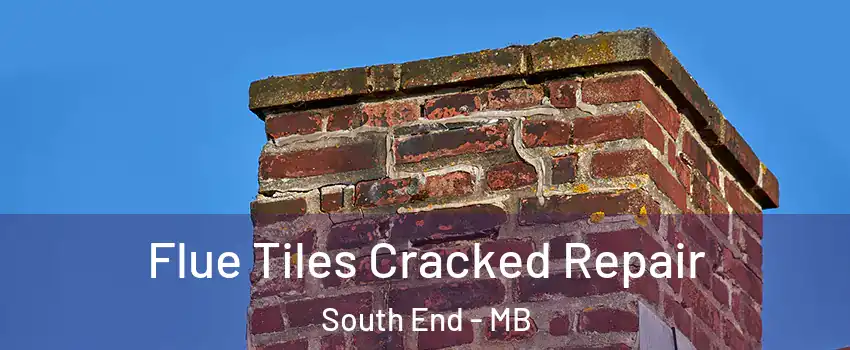  Flue Tiles Cracked Repair South End - MB