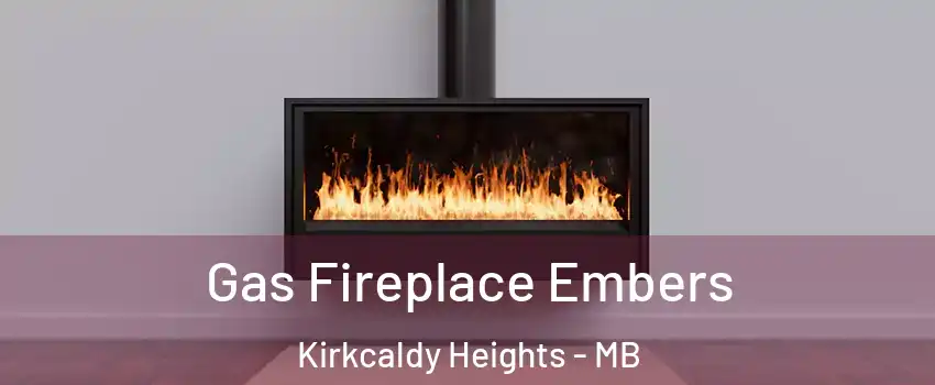  Gas Fireplace Embers Kirkcaldy Heights - MB