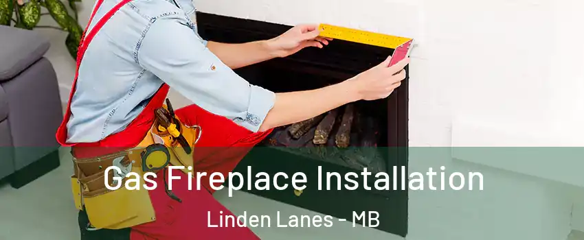  Gas Fireplace Installation Linden Lanes - MB