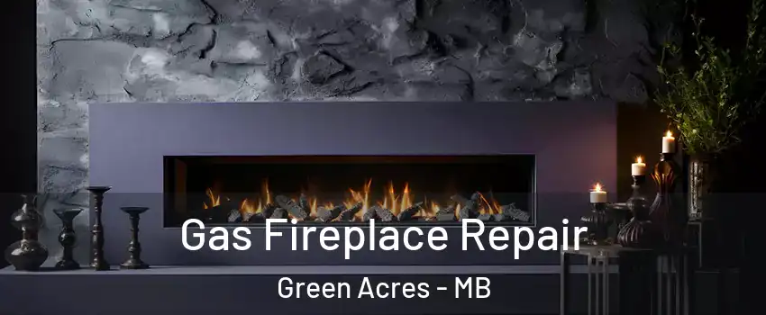  Gas Fireplace Repair Green Acres - MB