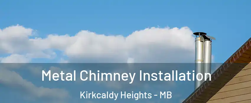 Metal Chimney Installation Kirkcaldy Heights - MB