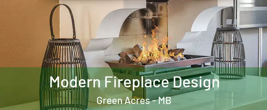  Modern Fireplace Design Green Acres - MB