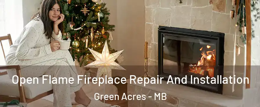  Open Flame Fireplace Repair And Installation Green Acres - MB