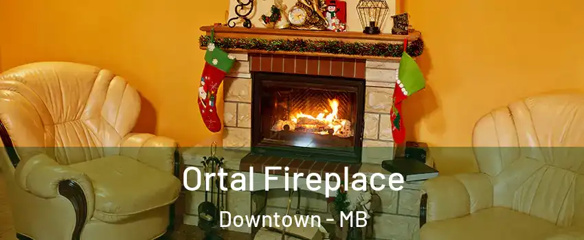  Ortal Fireplace Downtown - MB