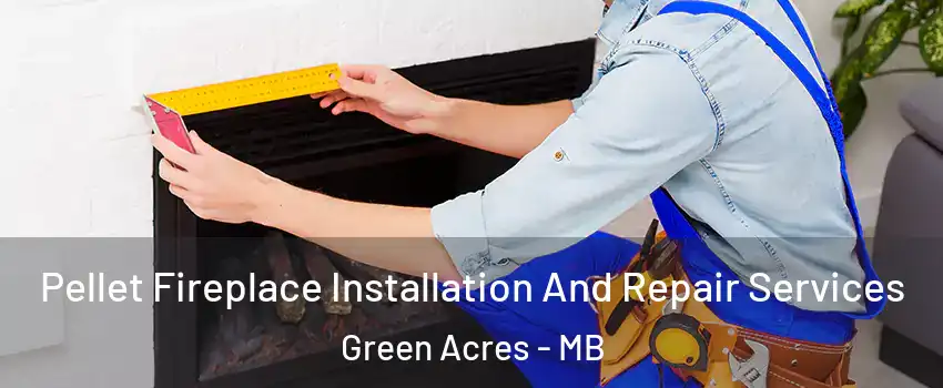  Pellet Fireplace Installation And Repair Services Green Acres - MB
