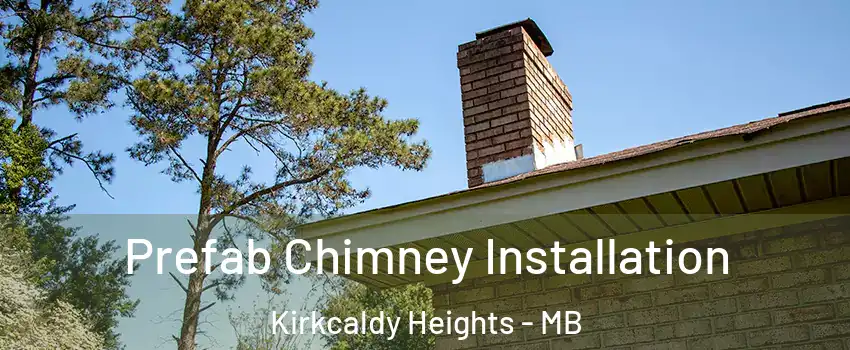  Prefab Chimney Installation Kirkcaldy Heights - MB