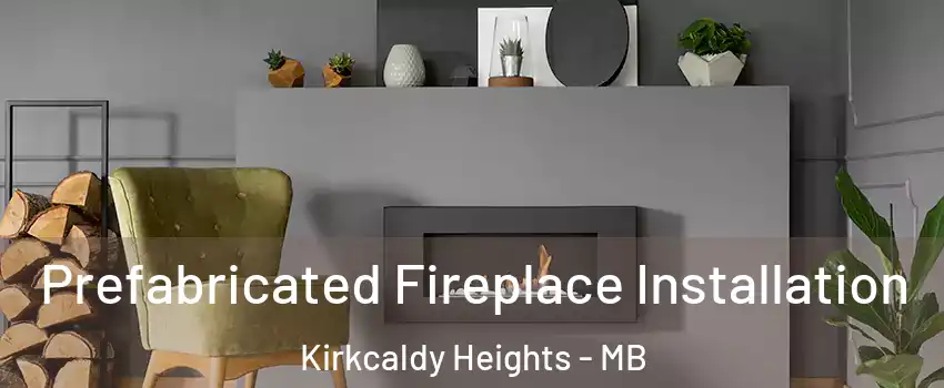  Prefabricated Fireplace Installation Kirkcaldy Heights - MB