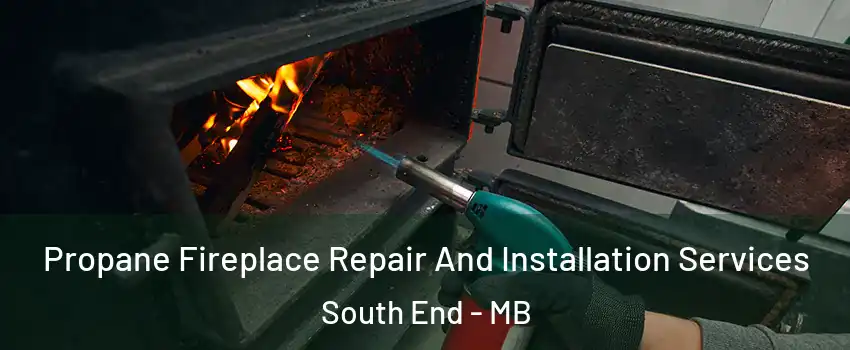  Propane Fireplace Repair And Installation Services South End - MB