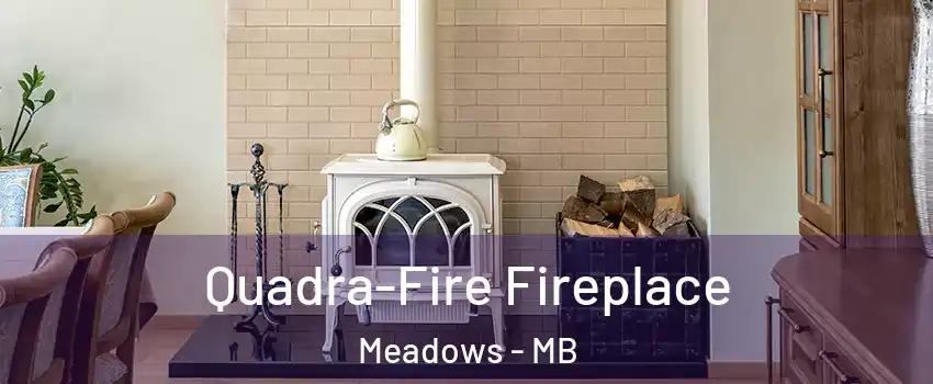  Quadra-Fire Fireplace Meadows - MB