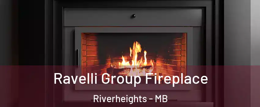  Ravelli Group Fireplace Riverheights - MB