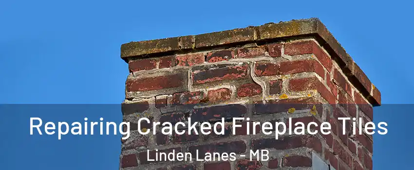  Repairing Cracked Fireplace Tiles Linden Lanes - MB