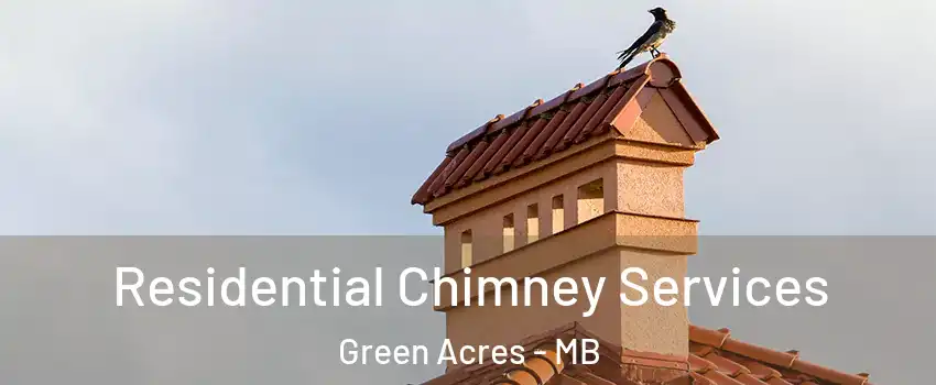  Residential Chimney Services Green Acres - MB