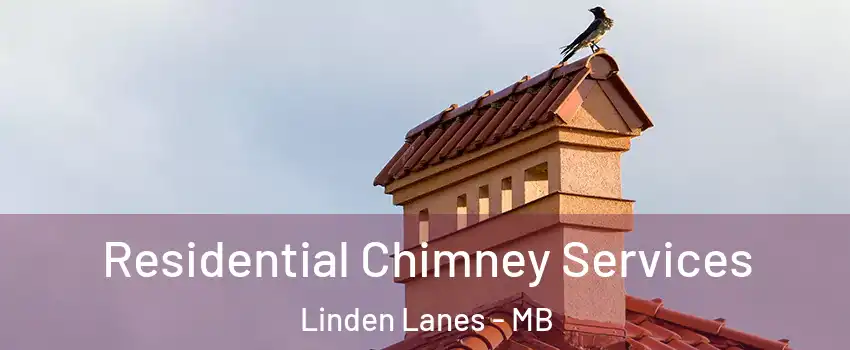  Residential Chimney Services Linden Lanes - MB