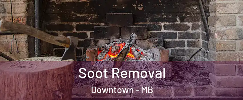  Soot Removal Downtown - MB
