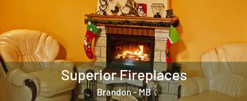  Superior Fireplaces Brandon - MB