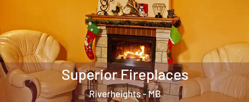  Superior Fireplaces Riverheights - MB