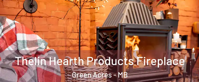  Thelin Hearth Products Fireplace Green Acres - MB