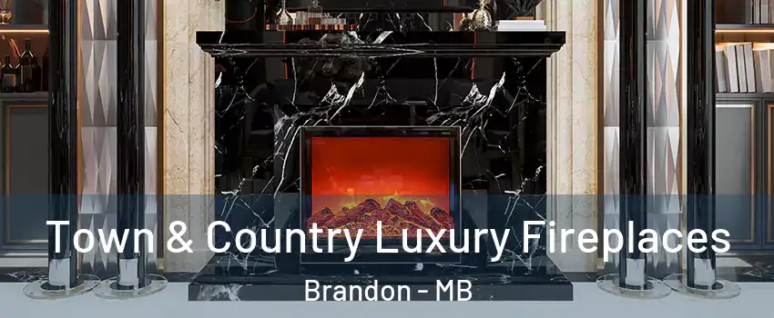  Town & Country Luxury Fireplaces Brandon - MB